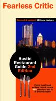 Fearless Critic Austin Restaurant Guide, 2nd Edition