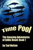 Time Pool: The Amazing Adventures of Eddie Dowd