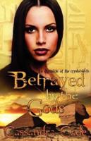 Betrayed by the Gods Book One