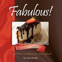 Fabulous! Food That Makes You Feel Good; Vol. 1