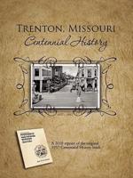 Trenton, Missouri Centennial History