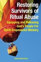 Restoring Survivors of Ritual Abuse