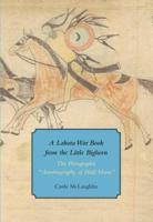 A Lakota War Book from the Little Bighorn