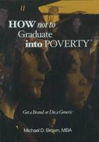 How Not to Graduate Into Poverty CD