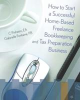 How To Start A Successful Home-Based Freelance Bookkeeping And Tax Preparation Business