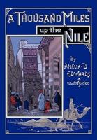 A Thousand Miles up the Nile: Fully Illustrated Second Edition
