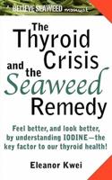 The Thyroid Crisis and the Seaweed Remedy