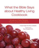 What the Bible Says About Healthy Living Cookbook