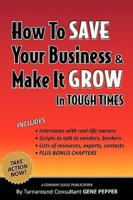 How to Save Your Business and Make It Grow in Tough Times