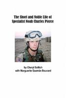 The Short and Noble Life of Specialist Noah Charles Pierce