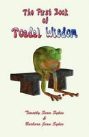 The First Book of Toadal Wisdom