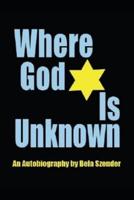 Where God Is Unknown