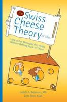 The Swiss Cheese Theory of Life