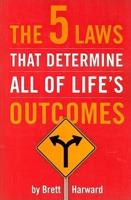 The 5 Laws That Determine All of Life's Outcomes