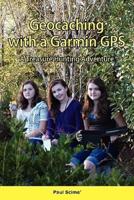 Geocaching With a Garmin GPS a Treasure Hunting Adventure