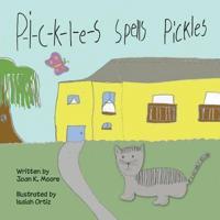 P-I-C-K-L-E-S Spells Pickles