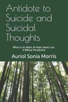 Antidote to Suicide and Suicidal Thoughts