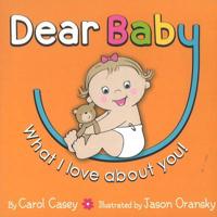 Dear Baby, What I Love About You!