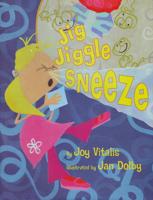 Jig, Jiggle, Sneeze