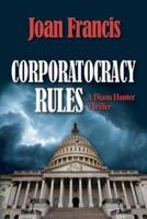 Corporatocracy Rules