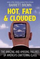 Hot, Fat and Clouded