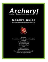 Coaches Guide, AER Recreational Archery Curriculum