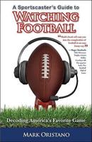 A Sportscaster's Guide to Watching Football