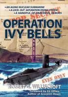 Operation Ivy Bells: A Novel of the Cold War