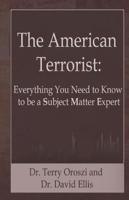 The American Terrorist: Everything You Need to Know to be a Subject Matter Expert
