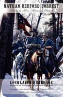 Nathan Bedford Forrest: Southern Hero, American Patriot