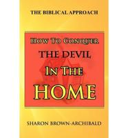 How to Conquer the Devil in the Home