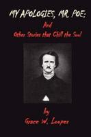 My Apologies, Mr. Poe & Other Stories That Chill Your Soul