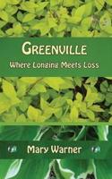 Greenville: Where Longing Meets Loss