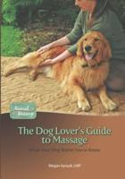 The Dog Lover's Guide to Massage