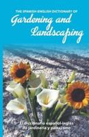 The Spanish-English Dictionary of Gardening and Landscaping