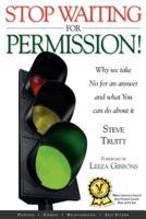 Stop Waiting for Permission!