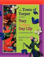 The Town of Torper and the Very Vulgar Day Lily