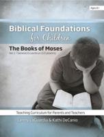 Biblical Foundations for Children V1 (Books of Moses)