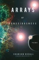 Arrays of Consciousness