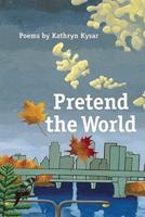 Pretend the World