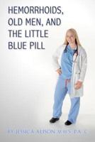 Hemorrhoids, Old Men, and the Little Blue Pill