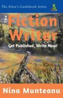 The Fiction Writer: Get Published, Write Now!