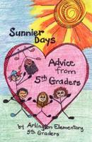 Sunnier Days; Advice from 5th Graders