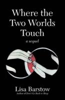 Where the Two Worlds Touch