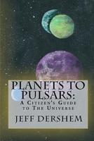 Planets to Pulsars