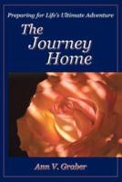 The Journey Home: Preparing for Life's Ultimate Adventure