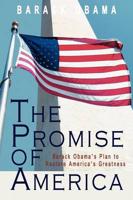 The Promise of America: Barack Obama's Plan to Restore America's Greatness