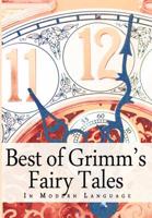 The Best of Grimm's Fairy Tales: In Modern Language