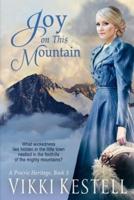 Joy on This Mountain (A Prairie Heritage, Book 3)