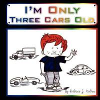 I'm Only Three Cars Old